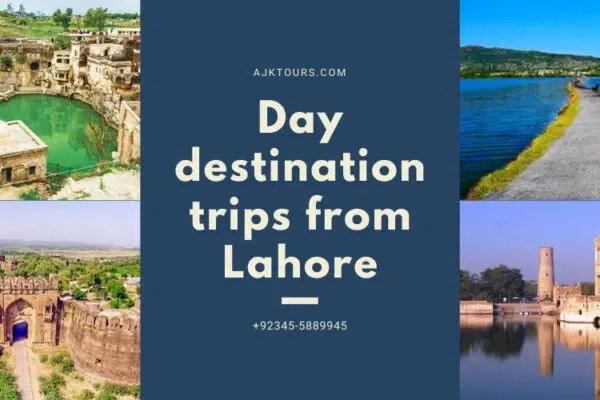 Day destination trips from Lahore