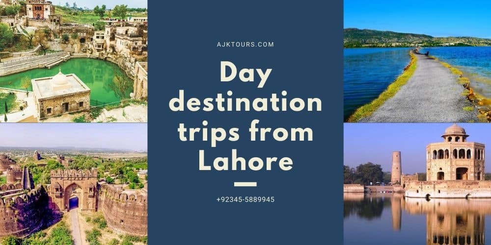 Day destination trips from Lahore